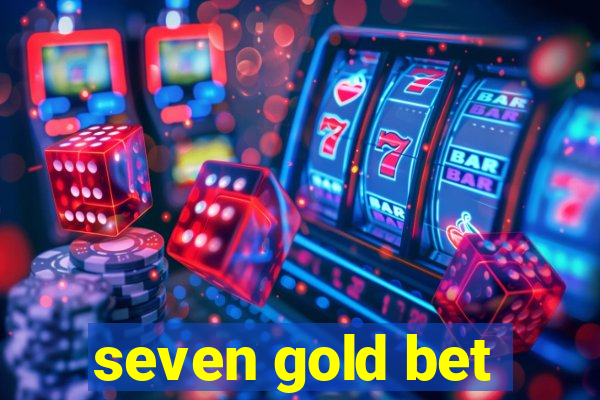 seven gold bet